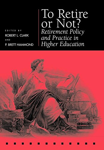 Imagen de archivo de To Retire or Not?: Retirement Policy and Practice in Higher Education (Pension Research Council Publications) a la venta por Integrity Books Corp.