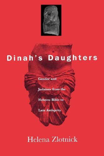 Beispielbild fr Dinah's Daughters : Gender & Judaism from the Hebrew Bible to Late Antiquity zum Verkauf von Daedalus Books