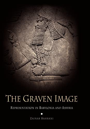 Imagen de archivo de The Graven Image: Representation in Babylonia and Assyria (Archaeology, Culture, and Society) a la venta por Albion Books