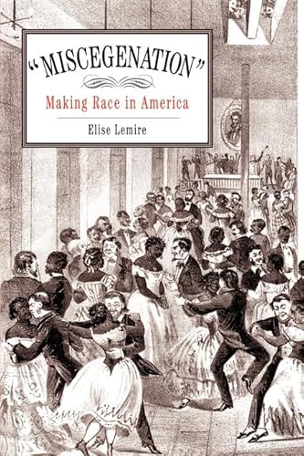 "Miscegenation": Making Race in America (New Cultural Studies)