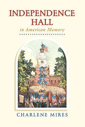 9780812236651: Independence Hall in American Memory