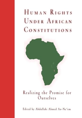 Stock image for Human Rights Under African Constitutions: Realizing the Promise for Ourselves (Pennsylvania Studies in Human Rights) for sale by Ergodebooks