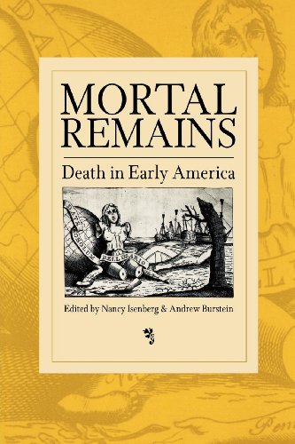 Stock image for Mortal Remains: Death in Early America for sale by dsmbooks