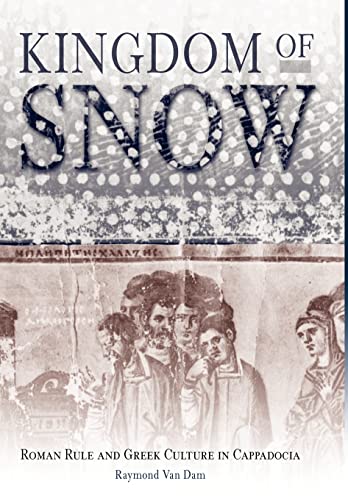 Beispielbild fr Kingdom of Snow: Roman Rule and Greek Culture in Cappadocia zum Verkauf von Windows Booksellers