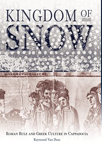 

Kingdom of Snow : Roman Rule and Greek Culture in Cappadocia