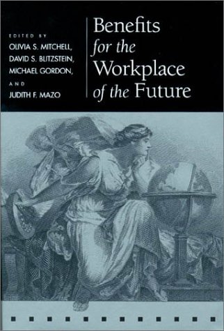 Stock image for Benefits for the Workplace of the Future for sale by Better World Books Ltd
