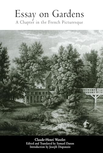 Stock image for Essay on Gardens: A Chapter in the French Picturesque for sale by ThriftBooks-Atlanta