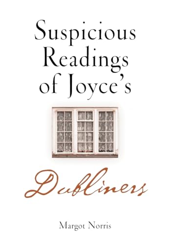 Suspicious Readings of Joyce's "Dubliners" (9780812237399) by Norris, Margot