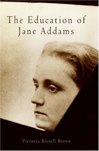 Beispielbild fr The Education of Jane Addams zum Verkauf von Better World Books