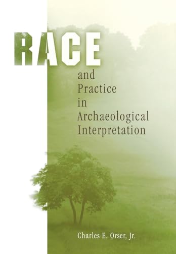 Beispielbild fr Race and Practice in Archaeological Interpretation zum Verkauf von COLLINS BOOKS