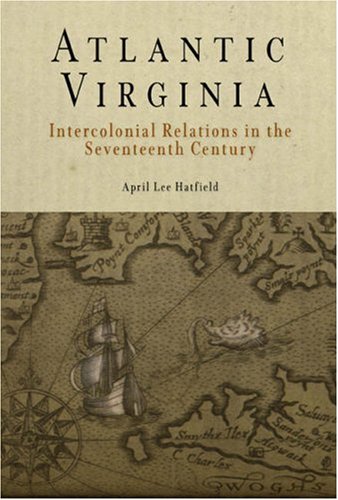 Imagen de archivo de Atlantic Virginia: Intercolonial Relations in the Seventeenth Century a la venta por AardBooks