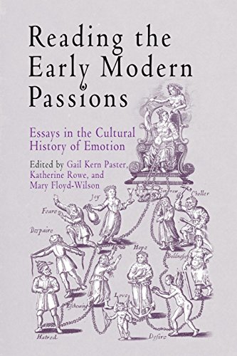 Stock image for Reading the Early Modern Passions : Essays in the Cultural History of Emotion for sale by Better World Books