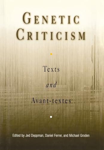 Genetic Criticism: Texts and Avant-textes (Material Texts)