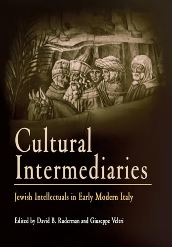 Beispielbild fr Cultural Intermediaries: Jewish Intellectual in Early Modern Italy zum Verkauf von Windows Booksellers