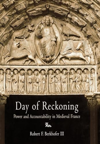 Stock image for Day of Reckoning: Power and Accountability in Medieval France (The Middle Ages Series) for sale by HPB-Emerald