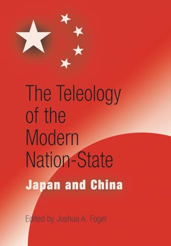 9780812238204: The Teleology of the Modern Nation-State: Japan and China (Encounters with Asia)