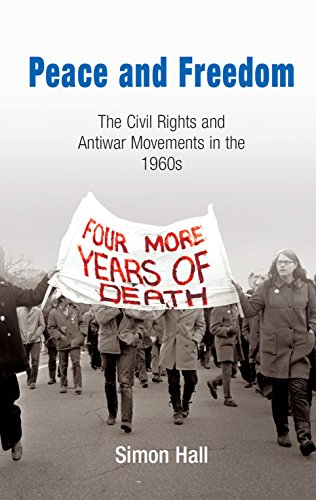 9780812238396: Peace and Freedom: The Civil Rights and Antiwar Movements of the 1960s (Politics & Culture in Modern America)