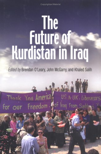 The Future of Kurdistan in Iraq (9780812238709) by Brendan O'Leary; John McGarry; Khaled Salih