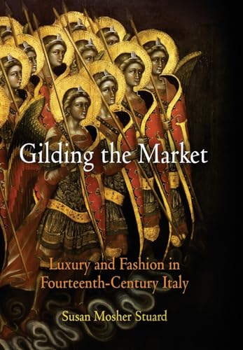 Beispielbild fr Gilding the Market: Luxury and Fashion in Fourteenth-Century Italy zum Verkauf von Libris Hardback Book Shop