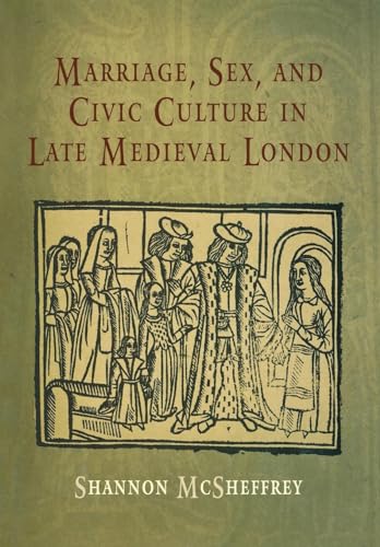 9780812239386: Marriage, Sex, and Civic Culture in Late Medieval London (The Middle Ages Series)