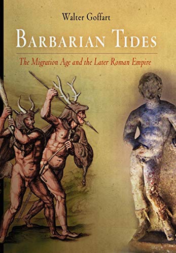 Beispielbild fr Barbarian Tides: The Migration Age and the Later Roman Empire zum Verkauf von Row By Row Bookshop