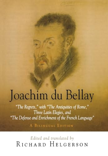 9780812239416: The Regrets: With the Antiquities of Rome, Three Latin Elegies, and the Defense and Enrichment of the French Language