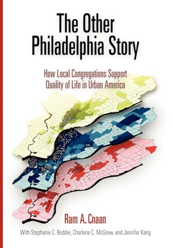 Stock image for The Other Philadelphia Story: How Local Congregations Support Quality of Life in Urban America (The City in the Twenty-First Century) for sale by SecondSale