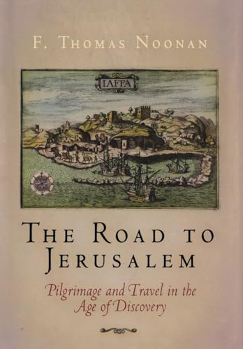Stock image for The Road to Jerusalem: Pilgrimage and Travel in the Age of Discovery (Material Texts) for sale by Midtown Scholar Bookstore