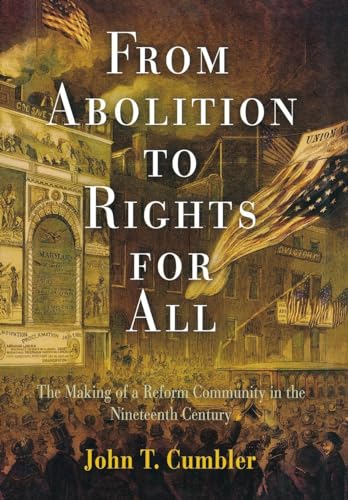 9780812240269: From Abolition to Rights for All: The Making of a Reform Community in the Nineteenth Century