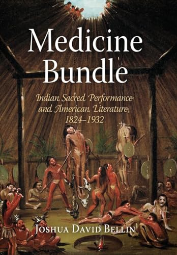 Stock image for Medicine Bundle: Indian Sacred Performance and American Literature, 1824-1932 for sale by HPB-Red