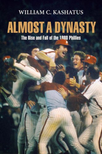 Imagen de archivo de Almost a Dynasty: The Rise and Fall of the 1980 Phillies a la venta por Dorothy Meyer - Bookseller