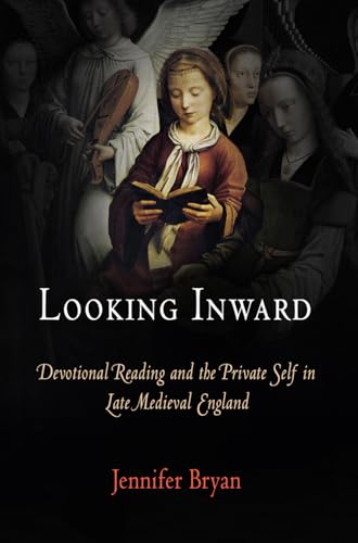 Beispielbild fr Looking Inward : Devotional Reading and the Private Self in Late Medieval England zum Verkauf von Better World Books