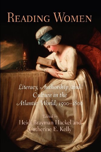 Stock image for Reading Women: Literacy, Authorship, and Culture in the Atlantic World, 1500-1800 (Material Texts) for sale by HPB-Red