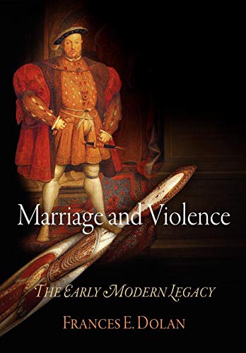 Stock image for Marriage and Violence: The Early Modern Legacy for sale by Gulf Coast Books