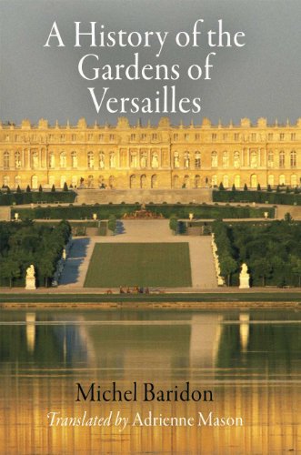 9780812240788: A History of the Gardens of Versailles (Penn Studies in Landscape Architecture)