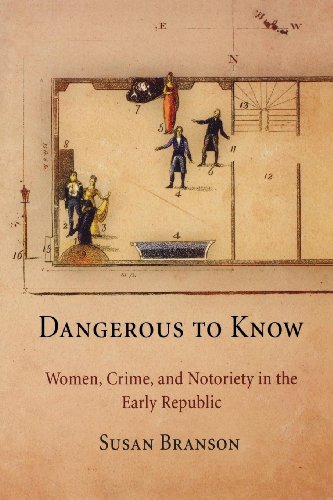 9780812240887: Dangerous To Know: Women, Crime, and Notoriety in the Early Republic