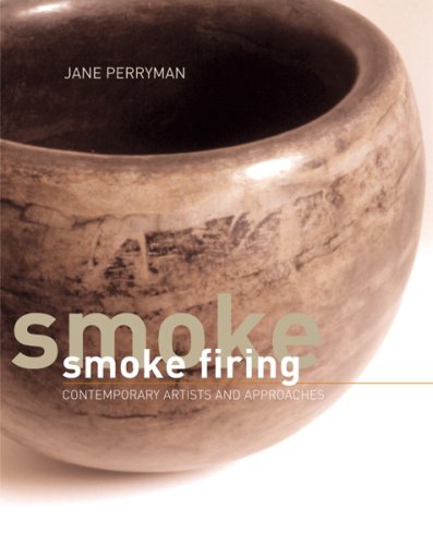 Stock image for Smoke Firing: Contemporary Artists and Approaches for sale by McPhrey Media LLC