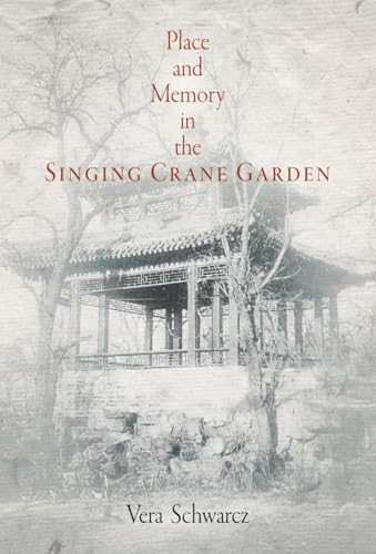 9780812241006: Place and Memory in the Singing Crane Garden (Penn Studies in Landscape Architecture)