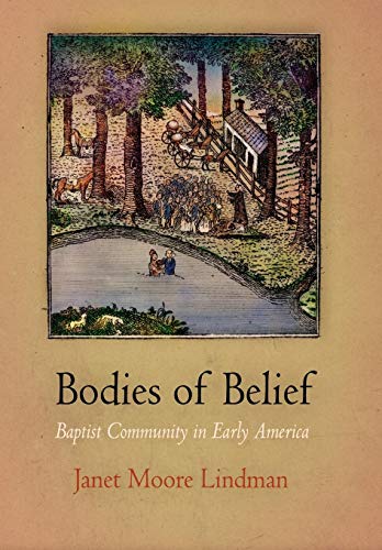 Imagen de archivo de Bodies of Belief: Baptist Community in Early America (Early American Studies) a la venta por HPB-Red