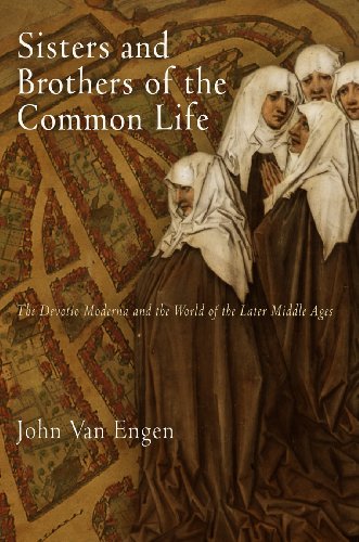 Beispielbild fr Sisters and Brothers of the Common Life: The Devotio Moderna and the World of the Later Middle Ages zum Verkauf von ThriftBooks-Dallas