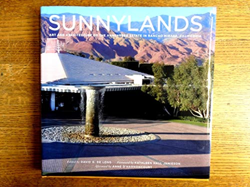 Beispielbild fr Sunnylands: Art and Architecture of the Annenberg Estate in Rancho Mirage, California zum Verkauf von A Squared Books (Don Dewhirst)