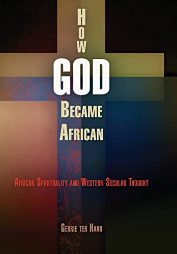 Stock image for How God Became African: African Spirituality and Western Secular Thought for sale by WorldofBooks