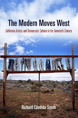 9780812241884: The Modern Moves West: California Artists and Democratic Culture in the Twentieth Century