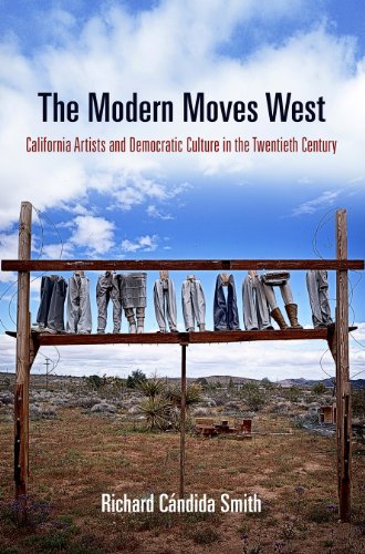 Stock image for The Modern Moves West: California Artists and Democratic Culture in the Twentieth Century (The Arts and Intellectual Life in Modern America) for sale by Solr Books