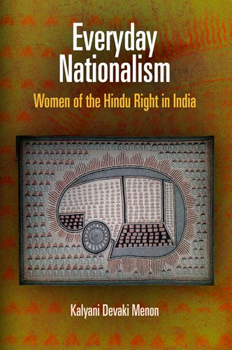 9780812241969: Everyday Nationalism: Women of the Hindu Right in India (The Ethnography of Political Violence)