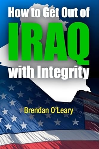 Imagen de archivo de How to Get Out of Iraq with Integrity a la venta por More Than Words