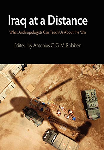 Stock image for Iraq at a Distance: What Anthropologists Can Teach Us About the War (The Ethnography of Political Violence) for sale by HPB-Red