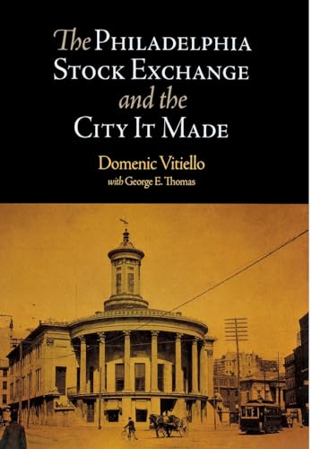 Stock image for The Philadelphia Stock Exchange and the City It Made for sale by Books Unplugged