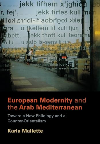 9780812242416: European Modernity and the Arab Mediterranean: Toward a New Philology and a Counter-Orientalism