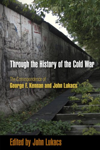 Beispielbild fr Through the History of the Cold War: The Correspondence of George F. Kennan and John Lukacs zum Verkauf von More Than Words